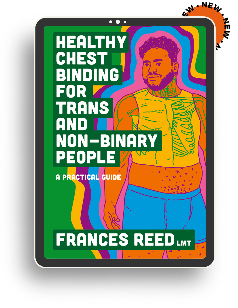 Healthy Chest Binding for Trans and Non-Binary People by Frances Reed